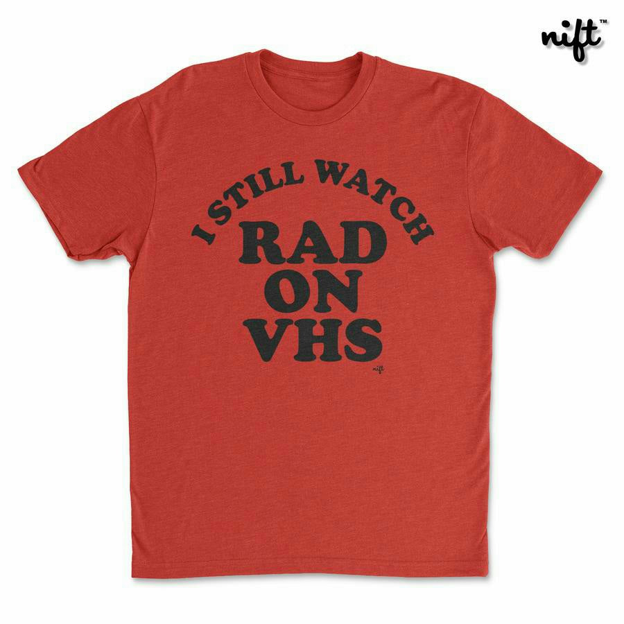 I Still Watch RAD On VHS T-shirt