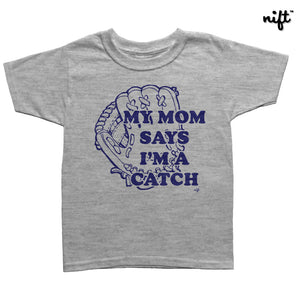 My Mom Says I'm A Catch Toddler T-shirt