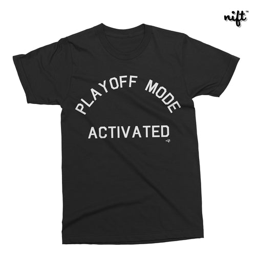 Playoff Mode Activated T-shirt