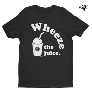 Wheeze the Juice T-shirt